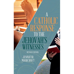 A Catholic Response to the Jehovah's Witnesses: Revised Edition