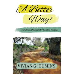 A Better Way! The Break Down Better Guided Journal