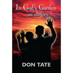 In God's Garden: ...an allegory
