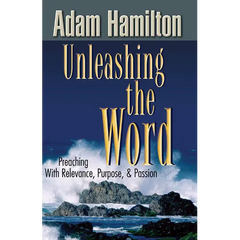 Unleashing the Word: Preaching with Relevance, Purpose, & Passion [With DVD]