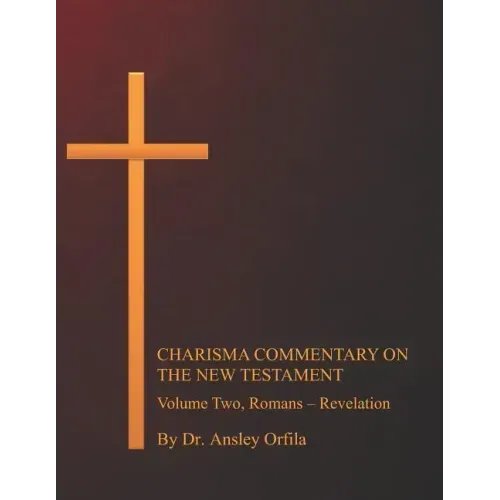 Charisma Commentary on the New Testament, Volume Two: Romans - Revelation