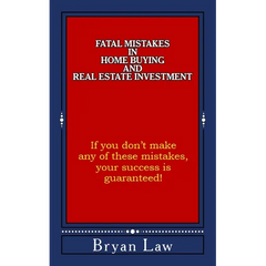 Fatal Mistakes in Home Buying and Real Estate Investment
