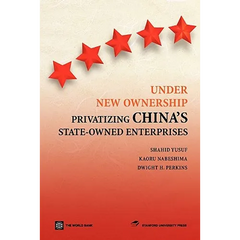 Under New Ownership: Privatizing China's State-Owned Enterprises