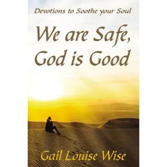 We Are Safe, God Is Good: Devotions to Soothe Your Soul