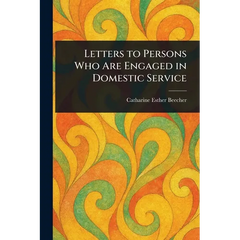Letters to Persons Who Are Engaged in Domestic Service