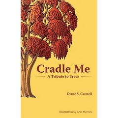 Cradle Me: A Tribute to Trees