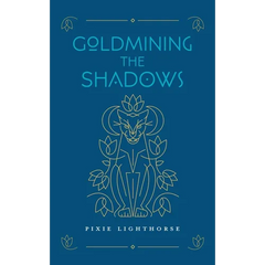Goldmining the Shadows