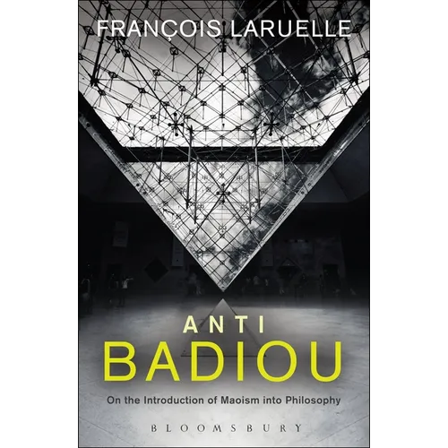 Anti-Badiou: The Introduction of Maoism Into Philosophy
