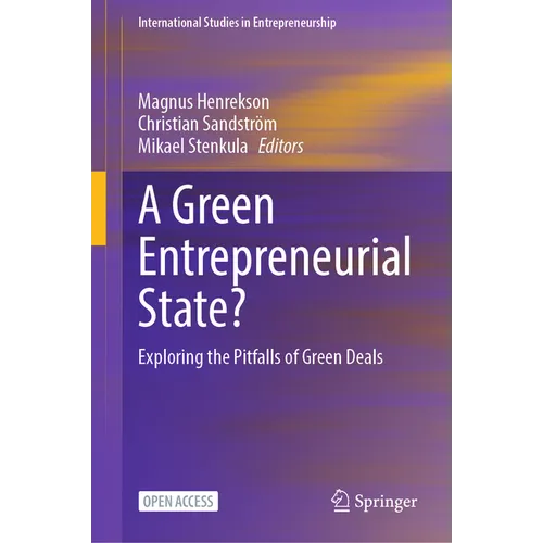 A Green Entrepreneurial State?: Exploring the Pitfalls of Green Deals