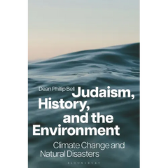 Judaism, History, and the Environment: Climate Change and Natural Disasters