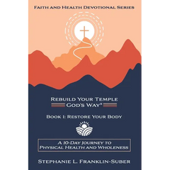 Restore Your Body: A 10-Day Journey to Physical Health and Wholeness