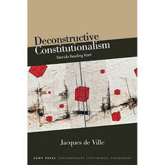 Deconstructive Constitutionalism: Derrida Reading Kant