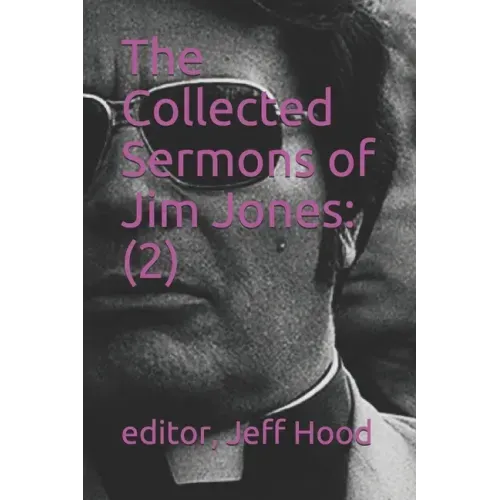 The Collected Sermons of Jim Jones: 2