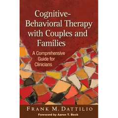 Cognitive-Behavioral Therapy with Couples and Families: A Comprehensive Guide for Clinicians
