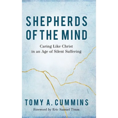 Shepherds of the Mind: Caring Like Christ in an Age of Silent Suffering