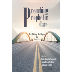 Preaching Prophetic Care: Building Bridges to Justice