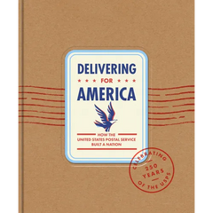 Delivering for America: How the United States Postal Service Built a Nation
