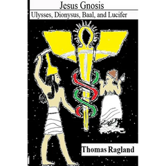 Jesus Gnosis: Ulysses, Dionysus, Baal, and Lucifer