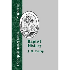 Baptist History: From the Foundations of the Christian Church to the Close of the Eighteenth Century