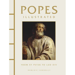 Popes Illustrated: From St Peter to Leo XIV