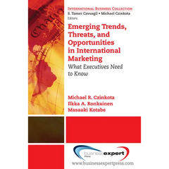 Emerging Trends, Threats and Opportunities in International Marketing: What Executives Need to Know