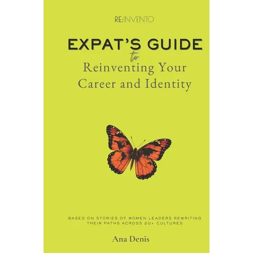 Reinvento: Expat's Guide to Reinventing Your Career and Identity
