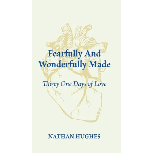 Fearfully And Wonderfully Made: Thirty One Days of Love