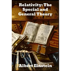 Relativity: The Special and General Theory