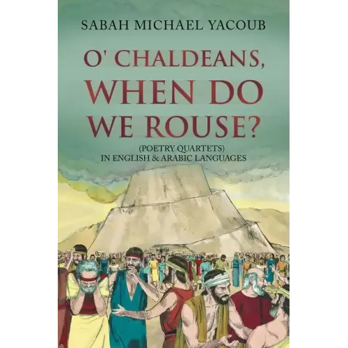 O' Chaldeans, When Do We Rouse?