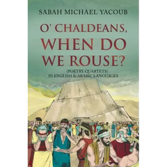 O' Chaldeans, When Do We Rouse?