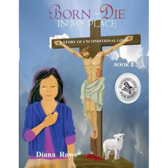 Born to Die in My Place: A Story of Unconditional Love