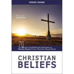 Christian Beliefs Study Guide: Review and Reflection Exercises on Twenty Basics Every Christian Should Know
