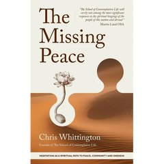 The Missing Peace: Meditation as a Spiritual Path to Peace, Community and Oneness