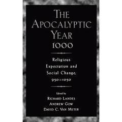 The Apocalyptic Year 1000: Religious Expectaton and Social Change, 950-1050