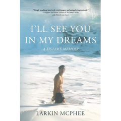 I'll See You in My Dreams: A Sister's Memoir