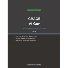 EC-Council CRAGE Exam Study Guide 2026: Certified Responsible AI Governance & Ethics: Complete Exam Prep with Practice Questions, Detailed Explanation