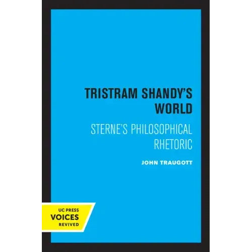 Tristram Shandy's World: Sterne's Philosophical Rhetoric