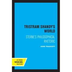 Tristram Shandy's World: Sterne's Philosophical Rhetoric