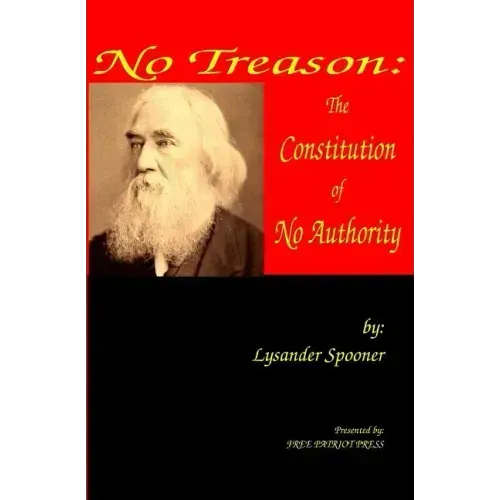 No Treason: The Constitution of No Authority