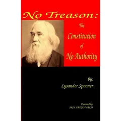 No Treason: The Constitution of No Authority