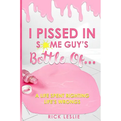 I Pissed In Some Guy's Bottle Of...
