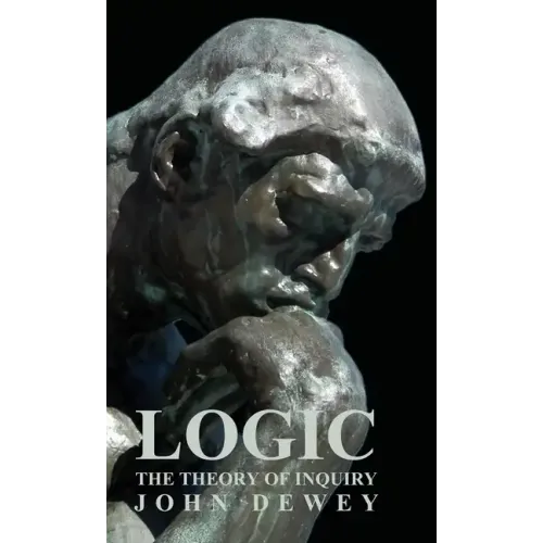 Logic - The Theory of Inquiry