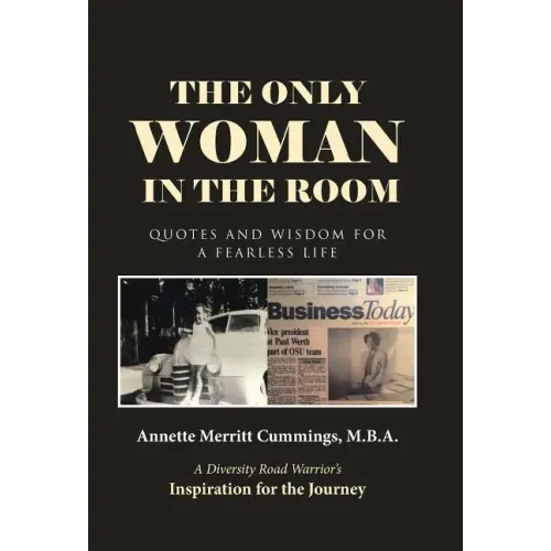 The Only Woman in the Room: Quotes and Wisdom for a Fearless Life