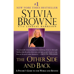 The Other Side and Back: A Psychic's Guide to Our World and Beyond