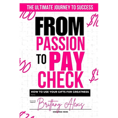 From Passion to Paycheck: How to Use Your Gifts for Greatness
