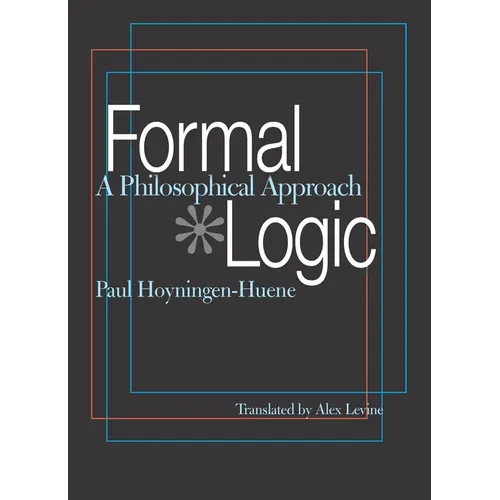 Formal Logic: A Philosophical Approach