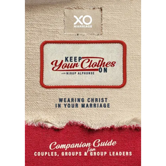 Keep Your Clothes on Companion Guide for Couples, Group, and Group Leaders: Wearing Christ in Your Marriage