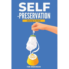 Self-Preservation: Choosing To Thrive
