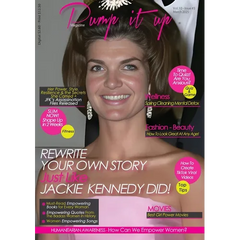 Pump It Up Magazine: Reinvent Your Story-Just Like Jackie Kennedy Did!