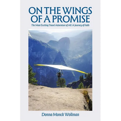 On the Wings of a Promise: The Most Exciting Travel Adventure of All: A Journey of Faith